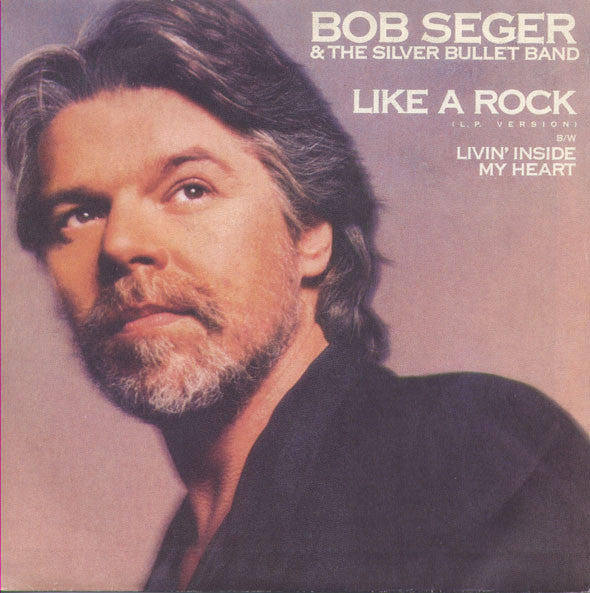 Bob Seger And The Silver Bullet Band - Like A Rock - 1986