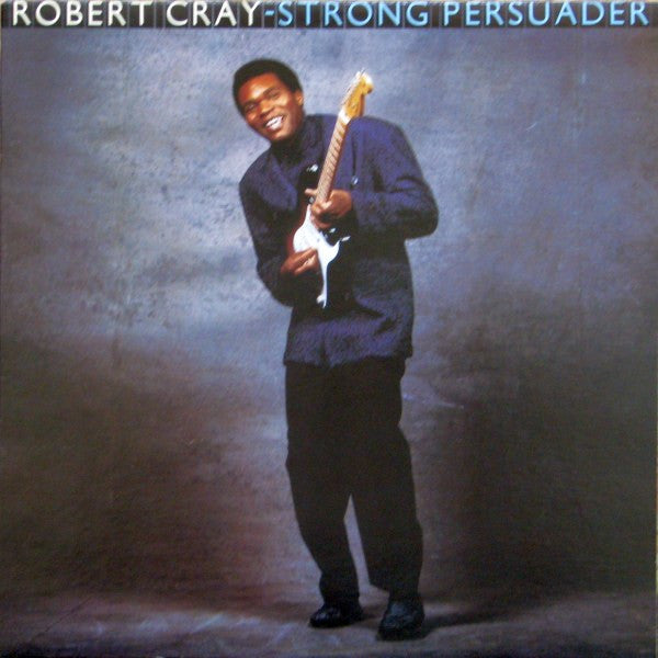 Robert Cray - Strong Persuader - 1986