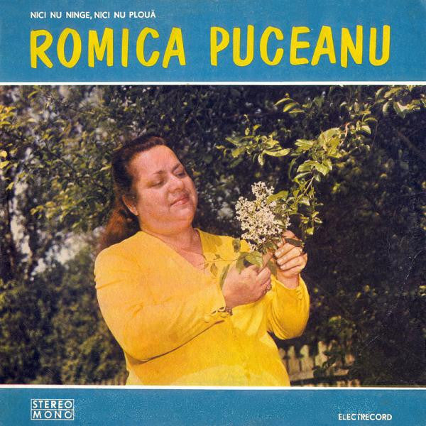 Romica Puceanu - Nici Nu Ninge, Nici Nu Plouă