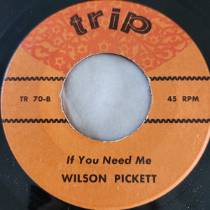 Wilson Pickett - It's Too Late / If You Need Me