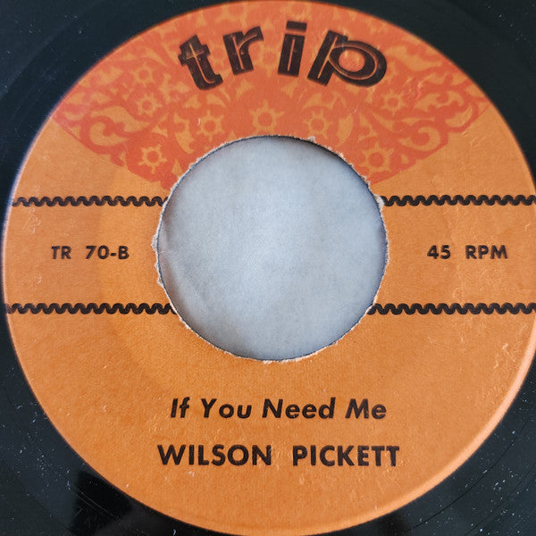 Wilson Pickett - It's Too Late / If You Need Me