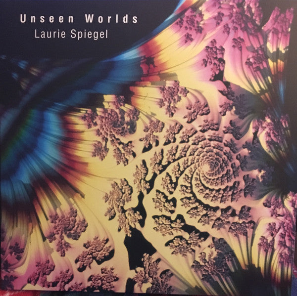 Laurie Spiegel - Unseen Worlds