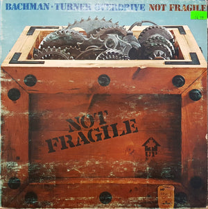 Bachman-Turner Overdrive - Not Fragile Vinyl Record