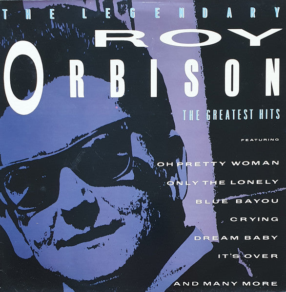 Roy Orbison - The Legendary Roy Orbison (The Greatest Hits) - 1988