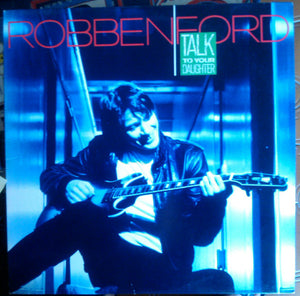 Robben Ford - Talk To Your Daughter