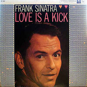 Frank Sinatra - Love Is A Kick