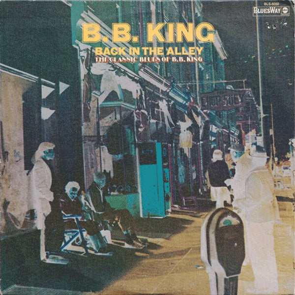 B.B. King - Back In The Alley (The Classic Blues Of B.B.King)