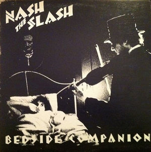 Nash The Slash - Bedside Companion - 1978