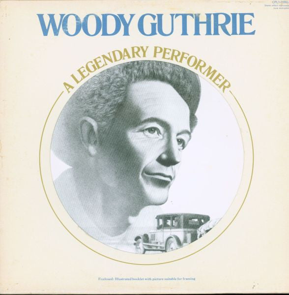 Woody Guthrie - A Legendary Performer - 1977