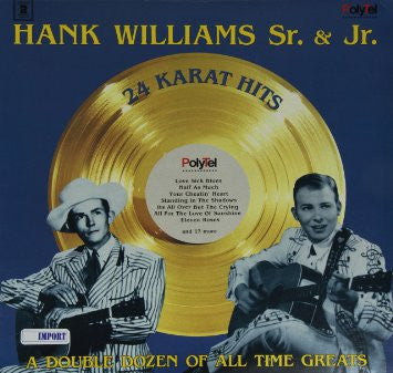 Hank Williams - 24 Karat Hits - A Double Dozen Of All Time Greats