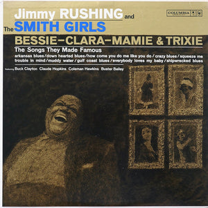 Jimmy Rushing And Smith Girls, The - Bessie - Clara - Mamie & Trixie (The Songs They Made Famous) - 1961
