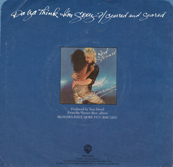 Rod Stewart - Da Ya Think I'm Sexy? / Scarred And Scared