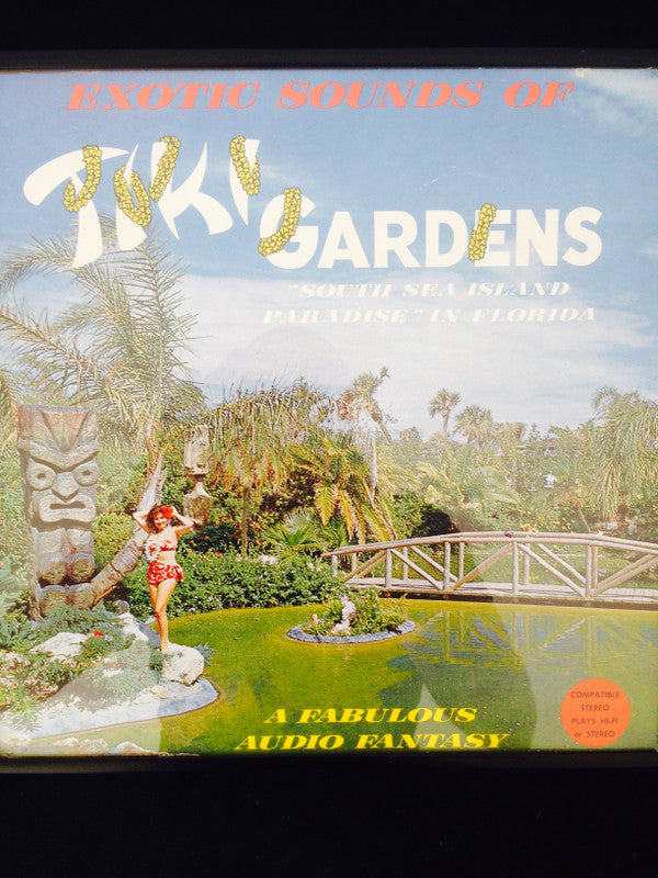 Unknown Artist - Exotic Sounds Of Tiki Gardens - "South Sea Island Paradise" In Florida