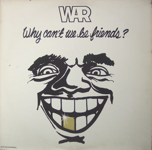 War - Why Can't We Be Friends? - 1975