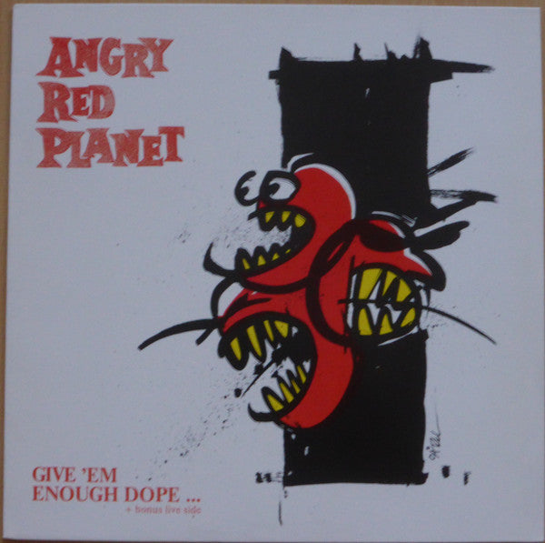 Angry Red Planet  - Give 'Em Enough Dope ... + Bonus Live Side Vinyl Record