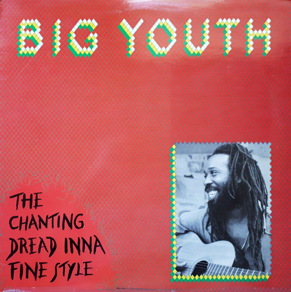 Big Youth - The Chanting Dread Inna Fine Style - 1982