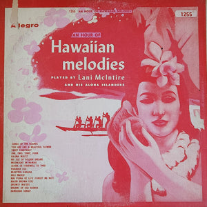 Lani McIntire And His Aloha Islanders - An Hour Of Hawaiian Melodies - 1952