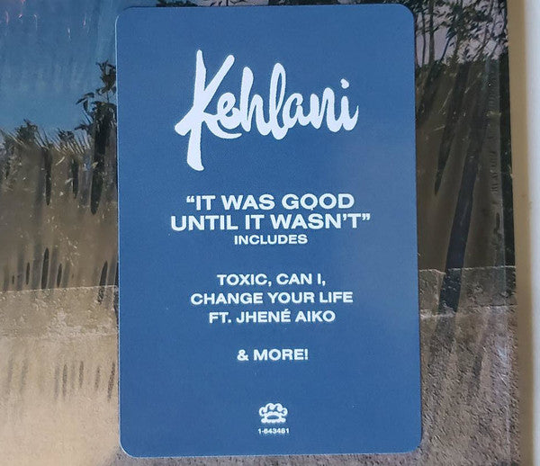 Kehlani - It Was Good Until It Wasn't