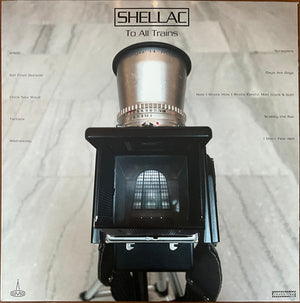 Shellac - To All Trains