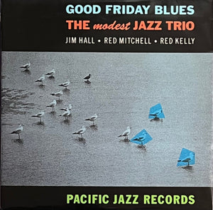 Modest Jazz Trio, The - Good Friday Blues: The Modest Jazz Trio - 2024