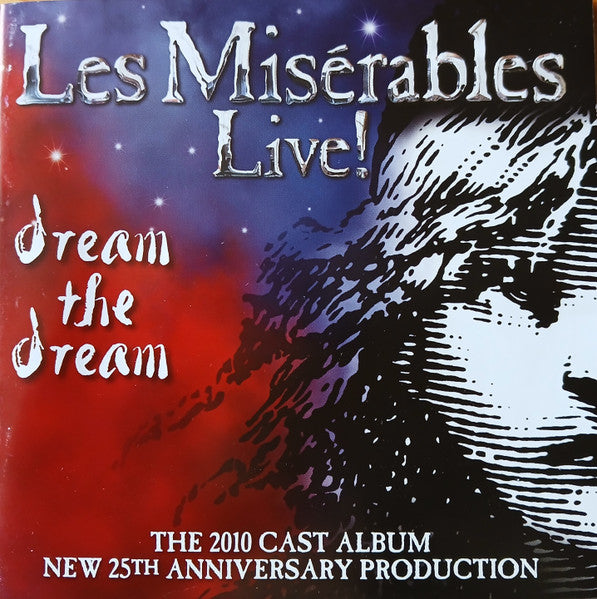 Alain Boublil & Claude-Michel Schönberg - 2010 Cast Of Les Miserables, The - Les Miserables Live! Dream The Dream (CD) - 2010