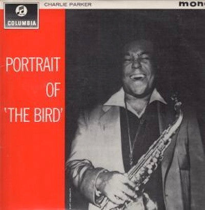 Charlie Parker - Portrait Of 'The Bird'