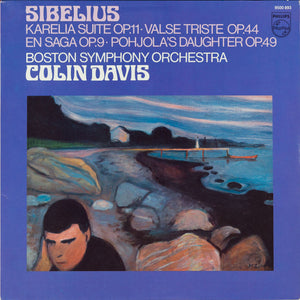 Jean Sibelius, Boston Symphony Orchestra, Sir Colin Davis - Karelia Suite Op. 11 · Valse Triste Op. 44 / En Saga Op. 9 · Pohjola's Daughter Op. 49 - 1982
