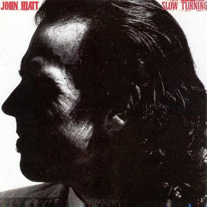John Hiatt - Slow Turning - 1988