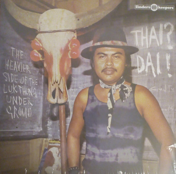 Various - Thai? Dai! (The Heavier Side Of The Luk Thung Underground) - 2011