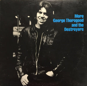 George Thorogood & The Destroyers - More George Thorogood And The Destroyers - 1980