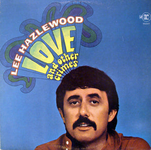 Lee Hazlewood - Love And Other Crimes - 1968