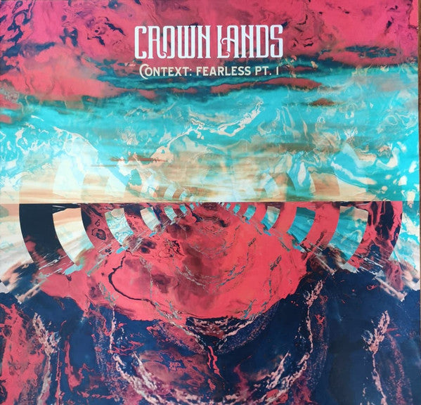 Crown Lands - Context : Fearless Pt. 1 / Right Way Back  