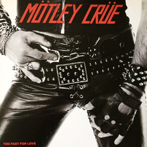 Mötley Crüe - Too Fast For Love -