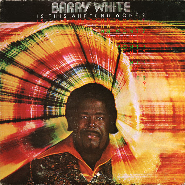Barry White - Is This Whatcha Wont? - 1976