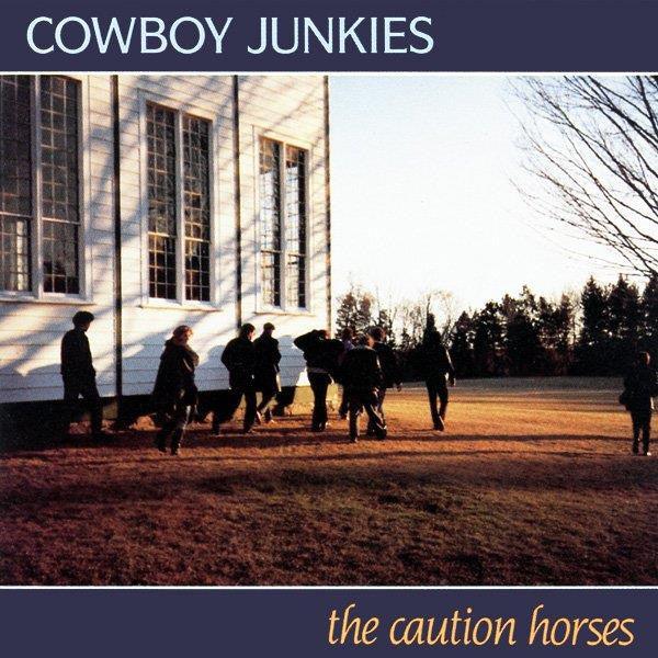 Cowboy Junkies - The Caution Horses 2018 - Quarantunes