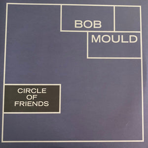 Bob Mould - Circle Of Friends