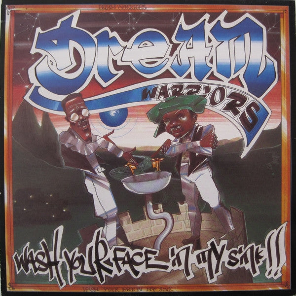 Dream Warriors - Wash Your Face In My Sink