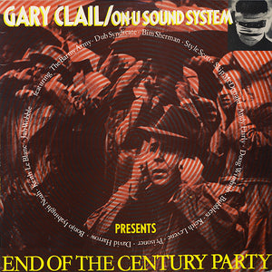Gary Clail & On-U Sound System - End Of The Century Party - 1989
