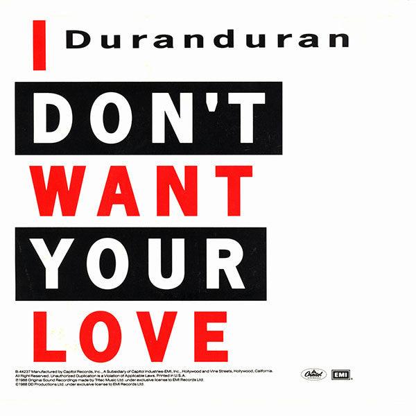 Duranduran - I Don't Want Your Love (No Sleeve) 1988 - Quarantunes