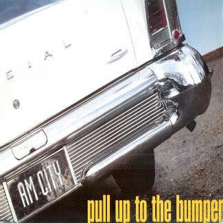 A.M. City - Pull Up To The Bumper 1994 - Quarantunes