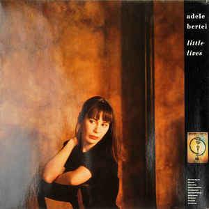 Adele Bertei - Little Lives 1988 - Quarantunes