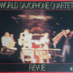 World Saxophone Quartet - Revue 1982 - Quarantunes