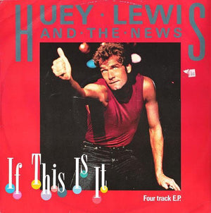 Huey Lewis And The News - If This Is It (UK EP) 1984 - Quarantunes