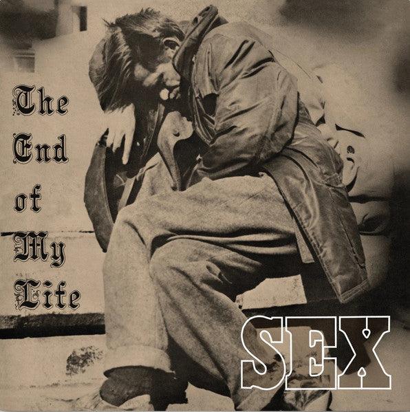 Sex - The End Of My Life (record store day) 2020 - Quarantunes