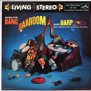 Dick Schory's Percussion And Brass Ensemble - Music For Bang, Baaroom And Harp
