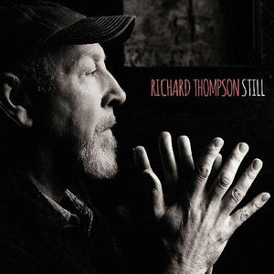 Richard Thompson - Still (2 x LP) 2015 - Quarantunes