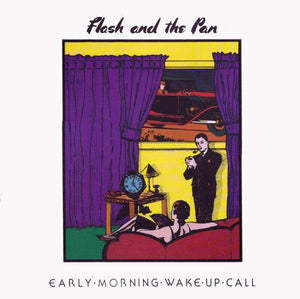 Flash And The Pan - Early Morning Wake Up Call 1985 - Quarantunes