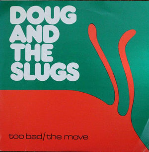 Doug And The Slugs - Too Bad / The Move 1980 - Quarantunes