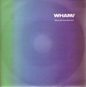 Wham! - Where Did Your Heart Go? 1986 - Quarantunes