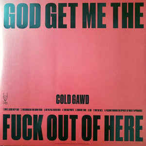 Cold Gawd - God Get Me The Fuck Out Of Here 2022 - Quarantunes